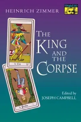 The King and the Corpse - Heinrich Zimmer