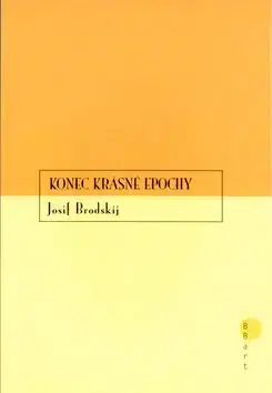 Konec krásné epochy - Josif Brodskij