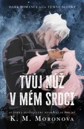 Tvůj nůž v mém srdci - K. M. Moronova, Alžběta Komrsková