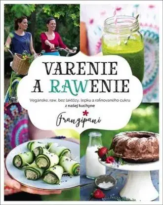 Varenie a RAWenie - Francesca Spinelli, Zuzana Sakara Antalíková
