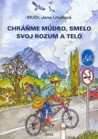 Chráňme múdro, smelo svoj rozum a telo