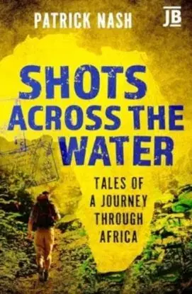 Shots Across the Water - Patrick Nash