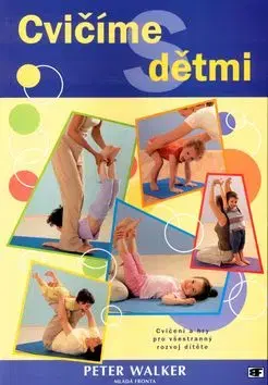 Cvičíme s dětmi - Peter Walker