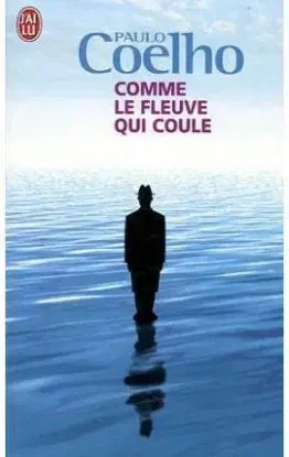 Comme le Fleuve qui Coule: Recits 1998-2005 - Paulo Coelho