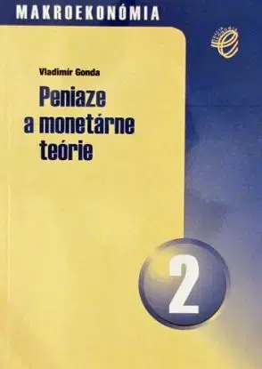 Makroekonómia 2 – Peniaze a monetárne teórie - Vladimír Gonda