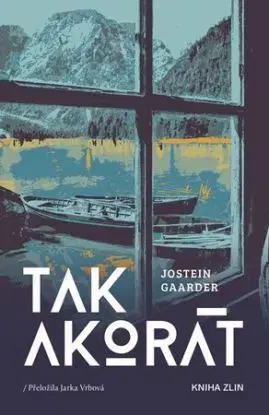 Tak akorát - Jostein Gaarder