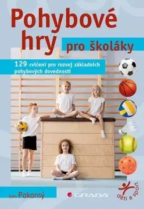 Pohybové hry pro školáky - Ivan Pokorný