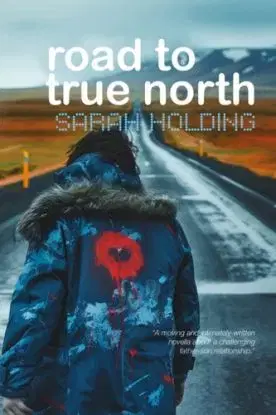 Road to True North - Sarah Holding
