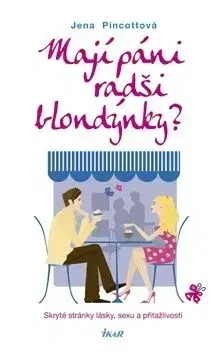 Mají páni radši blondýnky? - Jena Pincottová