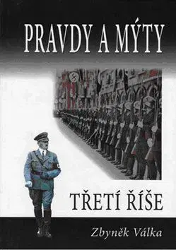 Pravdy a mýty třetí říše - Zbyněk Válka
