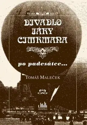 Divadlo Járy Cimrmana po padesátce... - Tomáš Maleček