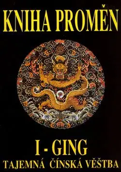 Kniha proměn I-Ging - Richard Wilhelm