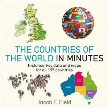 Countries of the World in Minutes - Jacob Field