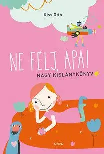 Ne félj, apa! - Ottó Kiss