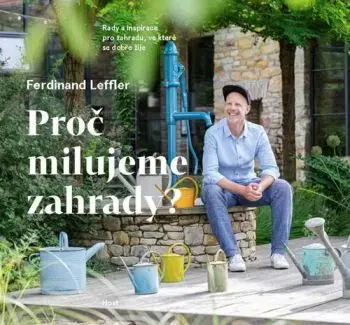 Proč milujeme zahrady? - Ferdinand Leffler