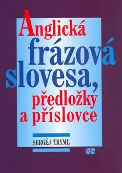 Anglická frázová slovesa, předložky a příslovce - Sergěj Tryml
