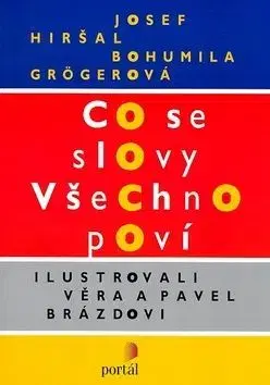 Co se slovy všechno poví - Bohumila Grögerová, Josef Hiršal