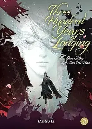 Three Hundred Years of Longing: Bu Jian Shang Xian San Bai Nian (Novel) Vol. 2 - Mu Su Li