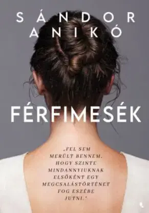 Férfimesék - Anikó Sándor