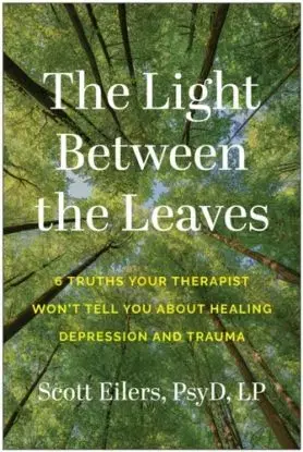 Light Between the Leaves - Scott Eilers