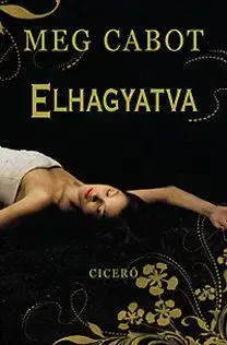Elhagyatva - Meg Cabot