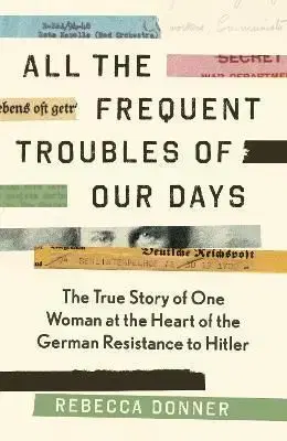 All the Frequent Trouble of Our Days - Rebecca Donner