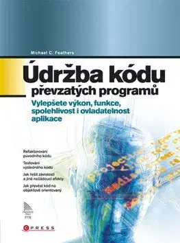 Údržba kódu převzatých programů - Michael C. Feathers