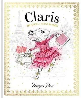 Claris The Chicest Mouse in Paris - Megan Hess