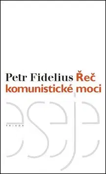 Řeč komunistické moci - Petr Fidelius