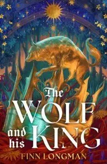 The Wolf and His King - Finn Longman