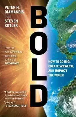 Bold - Peter H. Diamandis, Steven Kotler