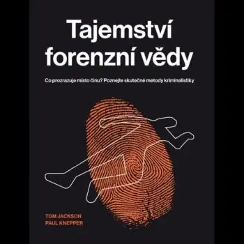 Tajemství forenzní vědy - Tom Jackson, Paul Knepper