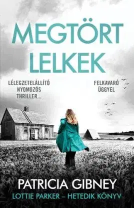 Megtört lelkek – Lottie Parker 7. - Patricia Gibney