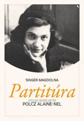 Partitúra - Utolsó beszélgetés Polcz Alaine-nel - Magdolna Singer