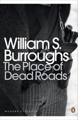 Place of Dead Roads - William S. Burroughs