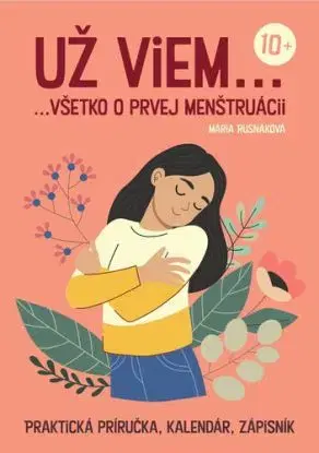 Už viem... všetko o prvej menštruácii - Mária Rusnáková