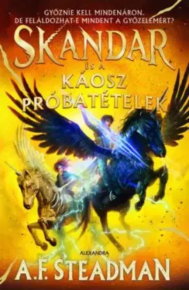 Skandar és a Káosz Próbatételek - A. F. Steadmanová