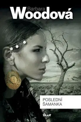 Poslední šamanka - 3. vydání - Barbara Woodová