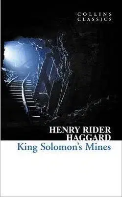 King Solomons Mines - Henry Rider Haggard