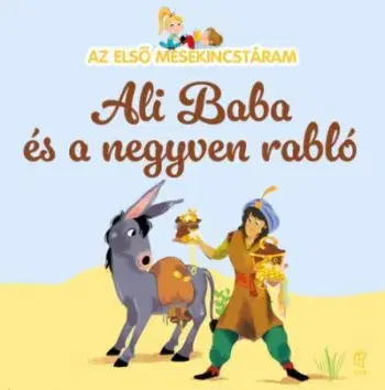 Az első mesekincstáram 16: Ali Baba és a negyven rabló - Maria Cecilia Cavallone