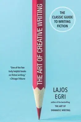 Art Of Creative Writing - Lajos Egri