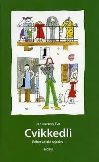 Cvikkedli - Éva Janikovszky