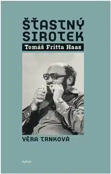 Šťastný sirotek - Tomáš Fritta Haas - Věra Trnková