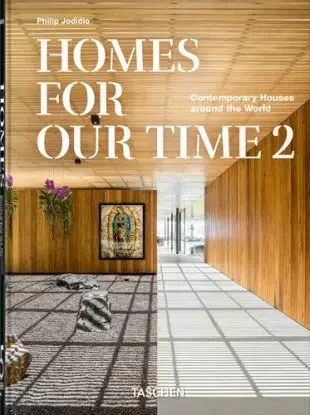 Homes For Our Time. Contemporary Houses around the World. Vol. 2. 45th Ed. - Philip Jodidio