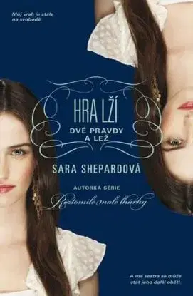Hra lží 3 - Dvě pravdy a lež - Sara Shepard