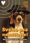 Svého psa nestřílejte! - Karen Pryor