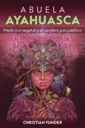 Abuela Ayahuasca - Christian Funder