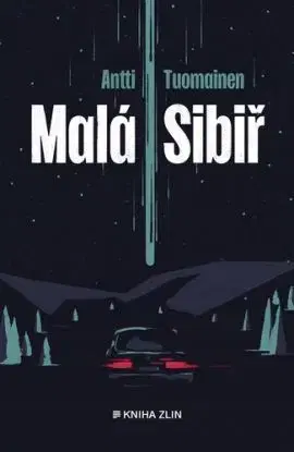 Malá Sibiř - Antti Tuomainen