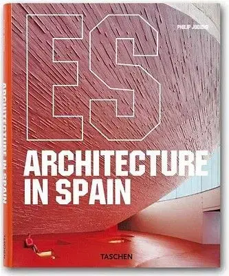 Architecture In Spain - Philip Jodidio