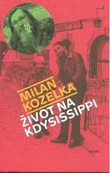 Život na kdysissippi - Milan Kozelka